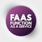 FAAS - Function As A Service acronym, concept background