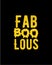 Fab boo lous. Hand drawn typography poster design