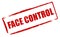 Face control stamp