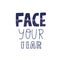 Face your fear quote. Vector text illustration.