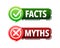 Facts vs myths, fact-checking. Check mark. Fake news. Rumors comparing with true information. Facts vs myths label.