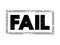 FAIL - be unsuccessful in achieving one\\\'s goal, text stamp concept for presentations and reports