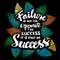 Failure is not the opposite of success. it is part of success. Motivational quotes