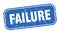 failure stamp. failure square grungy isolated sign.