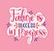 Failure is success in progress, hand drawn typography, hand lettered calligraphic design