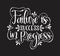 Failure is success in progress, hand drawn typography, hand lettered calligraphic design