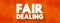 Fair Dealing - limitation and exception to the exclusive right granted by copyright law to the author of a creative work, text