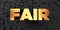 Fair - Gold text on black background - 3D rendered royalty free stock picture