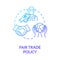 Fair trade policy blue gradient concept icon