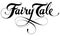Fairy tales - custom calligraphy text