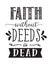 Faith without Deeds is Dead Calligraphy