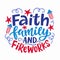 Faith Family and fireworks. Happy Fourth of July hand written ink lettering