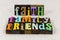 Faith family friends together hope love relationship forever believe trust