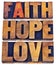 Faith, hope and love typography in letterpress