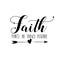 Faith makes all things possible- calligraphy with arrow.