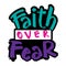 Faith over fear hand lettering. Quote typography.