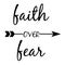 Faith quote lettering typography. faith over fear, christian faith quote