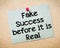 Fake success before it is real