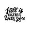 Fall iz cozier with you. Happy harvest wishes quote. Autumn fall and harvest blessings. Hand lettering phrase. Thanksgiving season