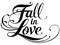 Fall in Love - custom calligraphy text