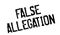 False Allegation rubber stamp