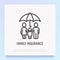 Family insurance thin line icon: mother, father, baby are protected by umbrella. Modern vector illustration