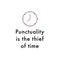 A famous quote about time, "PUNCTUALITY IS THE THIEF OF TIME" isolated on clock symbol background.