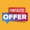 Fantastic Offer sign speech bubble