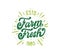 Farm fresh lettering phrase. Vector illustration stamp. Handwritten composition