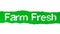 Farm Fresh text written under green torn paper