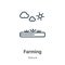 Farming outline vector icon. Thin line black farming icon, flat vector simple element illustration from editable nature concept