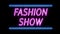 Fashion Show Neon Sign in Retro Style Turning On