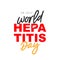 Fashionable lettering - World Hepatitis Day on July 28. Inflammatory liver disease. Vector illustration