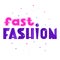 Fast fashion lettering, vector sign, short phrase, clothes, sale, retail concept