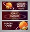 Fast food creative advertising banners set. Burger planet world design.