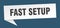 fast setup banner. fast setup speech bubble.