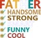 Father Handsome Strong Smart Funny Cool Svg Vector