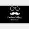 Father`s Day. Greeting card with a mustache for Father`s Day.
