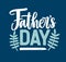 Father`s Day holiday inscription or lettering handwritten with elegant cursive calligraphic font on blue background and