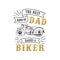 father s Day Saying and Quotes. The best kind of dad biker, good for print