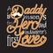 fatherday Quotes and Slogan good for T-Shirt. A Daddy Is His Son s First Hero and Is Daughter s First Love