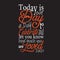 fatherday Quotes and Slogan good for T-Shirt. Today is Your Day, A Day To Celebrate and Let You Know How much you are Loved Dad