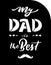 Fathers day quote. My dad is the best. Template for greeting card for father. Ready file for cutting machine. Vector