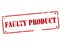Faulty product