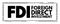 FDI Foreign Direct Investment is an investment in the form of a controlling ownership in a business in one country by an entity