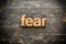 Fear Concept Vintage Wooden Letterpress Type Word