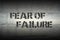 Fear of failure gr