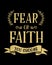 Fear or Faith You Choose