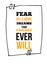 Fear Kills More Dreams Than Failure Ever Will Inspirational quote, wall art poster design. Success business concept