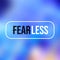 Fearless. Life quote with modern background vector